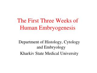 The First Three Weeks of Human Embryogenesis