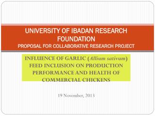 UNIVERSITY OF IBADAN RESEARCH FOUNDATION PROPOSAL FOR COLLABORATIVE RESEARCH PROJECT