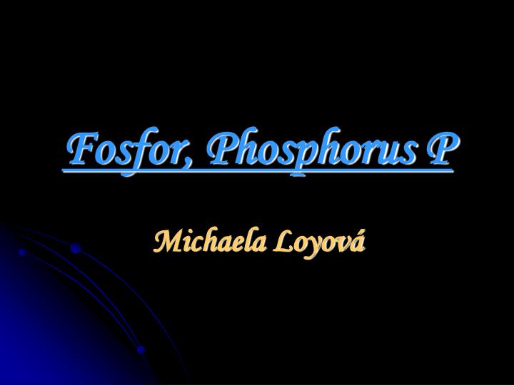 fosfor phosphorus p