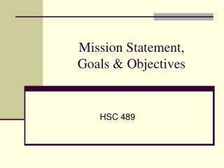 Mission Statement, Goals &amp; Objectives