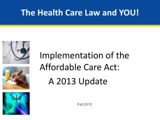 The Health Care Law and YOU!