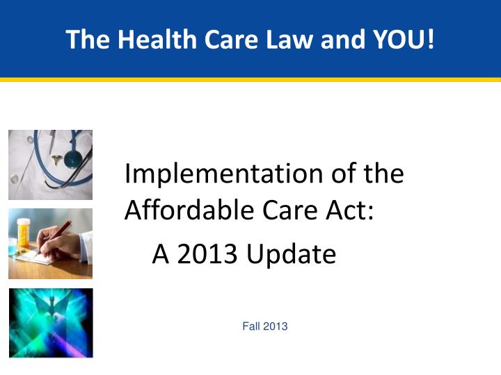 the health care law and you