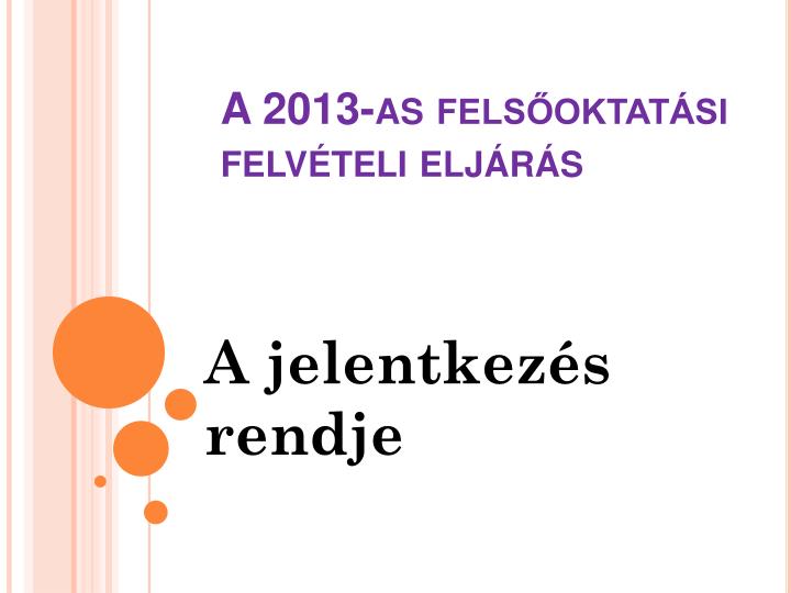 a 2013 as fels oktat si felv teli elj r s