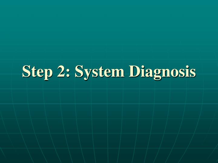 step 2 system diagnosis