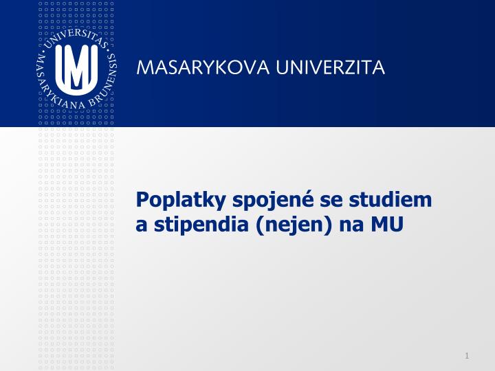 poplatky spojen se studiem a stipendia nejen na mu