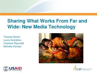 Sharing What Works From Far and Wide: New Media Technology