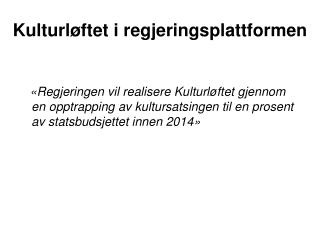 kulturl ftet i regjeringsplattformen