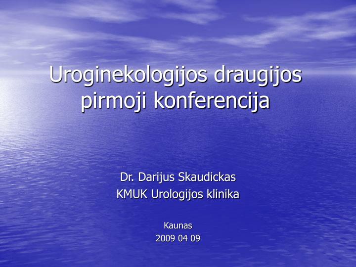 uroginekologijos draugijos pirmoji konferencija