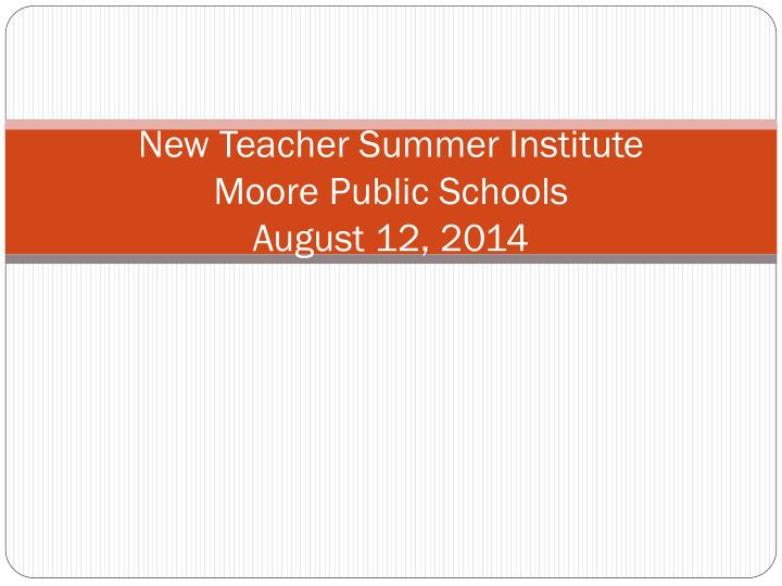 new teacher summer institute moore public schools august 12 2014