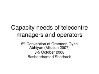 Capacity needs of telecentre managers and operators