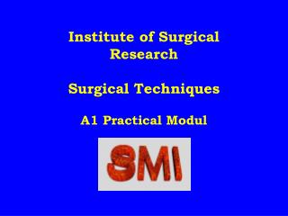 Institute of Surgical Research Surgical Techniques A1 Practical Modul
