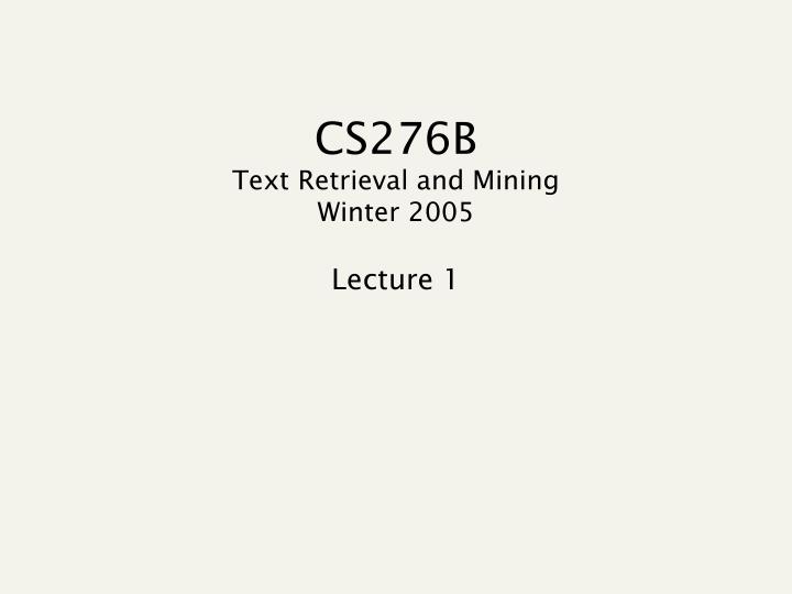 cs276b text retrieval and mining winter 2005