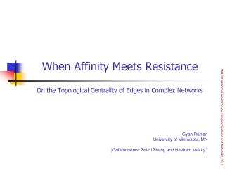 When Affinity Meets Resistance On the Topological Centrality of Edges in Complex Networks