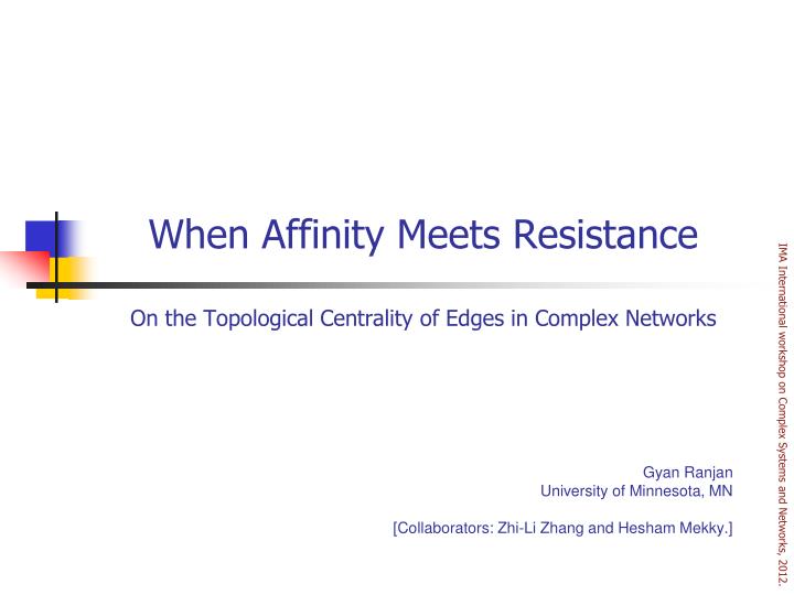 when affinity meets resistance on the topological centrality of edges in complex networks
