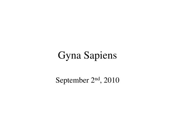 gyna sapiens