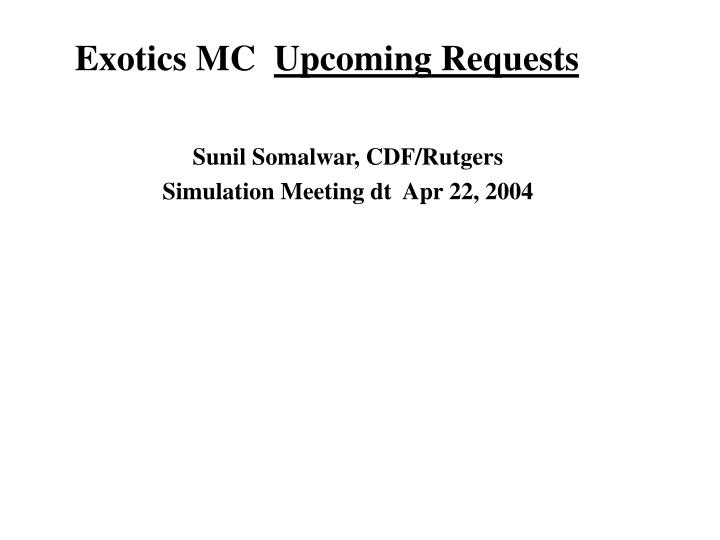 exotics mc upcoming requests