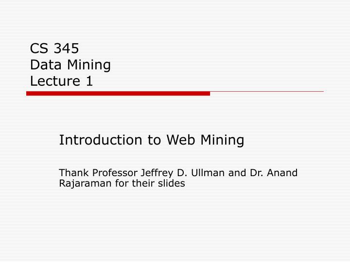 cs 345 data mining lecture 1