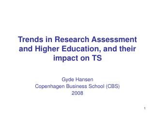 Trends in Research Assessment and Higher Education, and their impact on TS