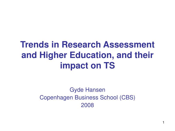 trends in research assessment and higher education and their impact on ts