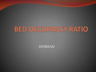 BED OCCUPANCY RATIO