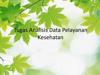 tugas analisis data pelayanan kesehatan