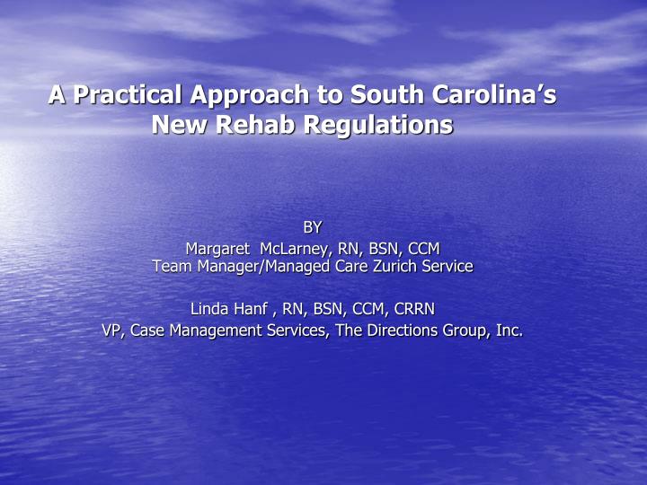 a practical approach to south carolina s new rehab regulations
