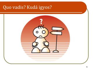 quo vadis kud igyos