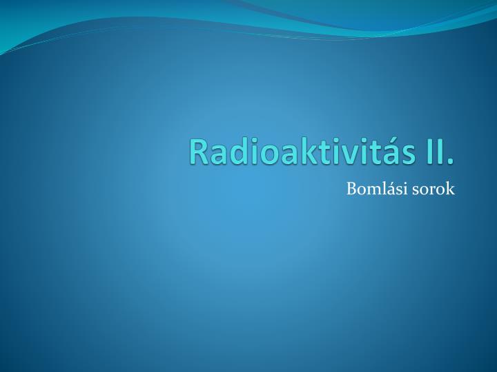 radioaktivit s ii