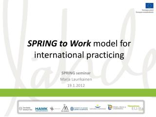 SPRING to Work model for international practicing