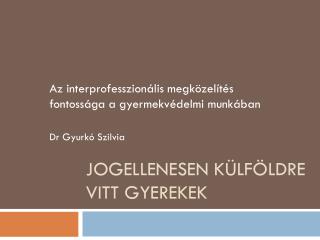 jogellenesen k lf ldre vitt gyerekek