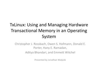TxLinux: Using and Managing Hardware Transactional Memory in an Operating System