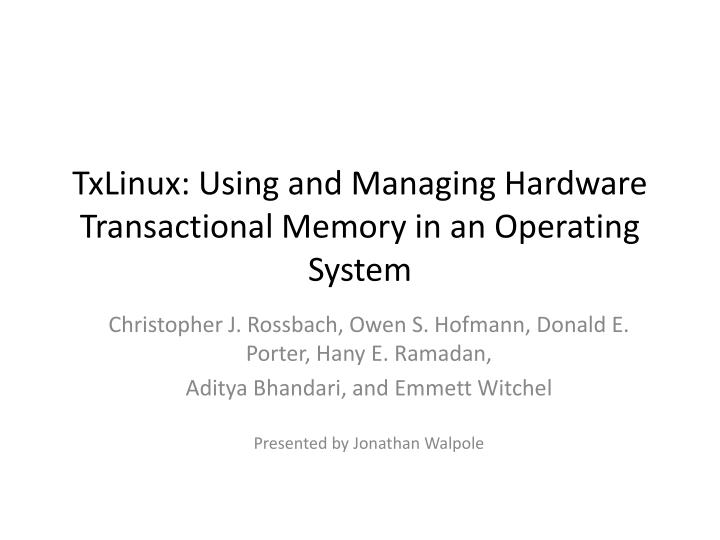 txlinux using and managing hardware transactional memory in an operating system