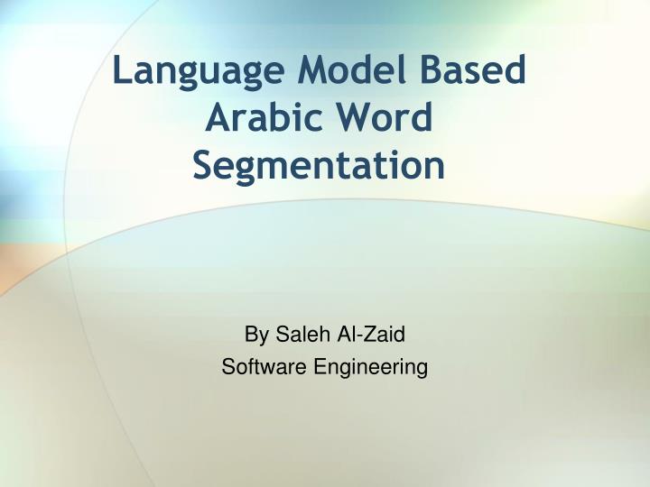 language model based arabic word segmentation