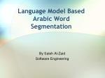 Language Model Based Arabic Word Segmentation - slide 1