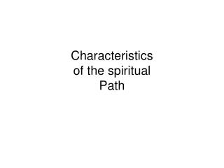 Characteristics of the spiritual Path