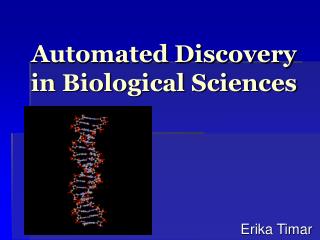 Automated Discovery in Biological Sciences