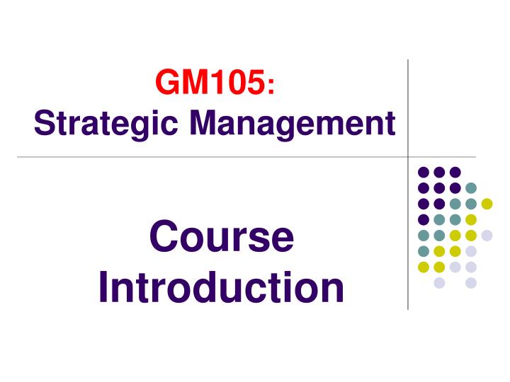 gm105 strategic management