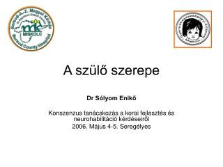 a sz l szerepe