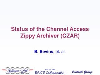Status of the Channel Access Zippy Archiver (CZAR)