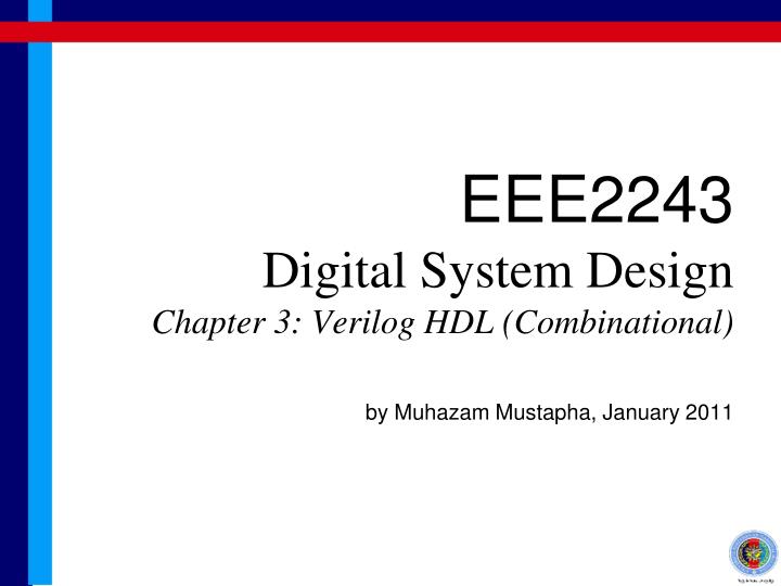 eee2243 digital system design chapter 3 verilog hdl combinational by muhazam mustapha january 2011