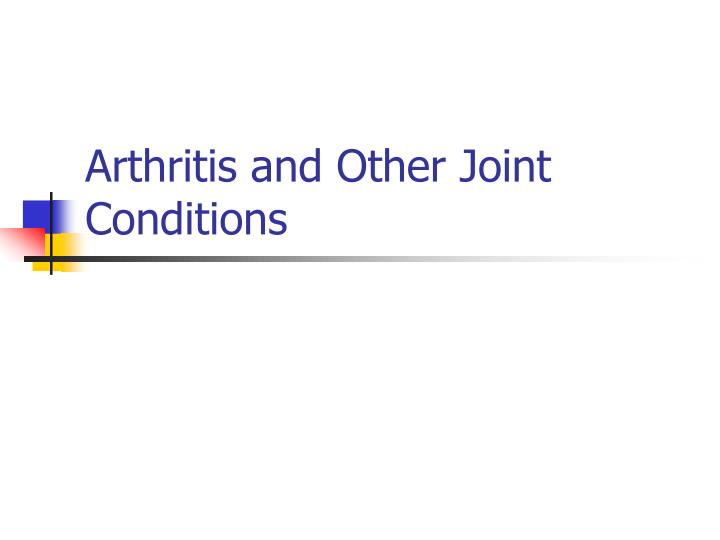 arthritis and other joint conditions
