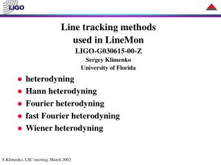 Line tracking methods used in LineMon LIGO-G030615-00-Z Sergey Klimenko University of Florida