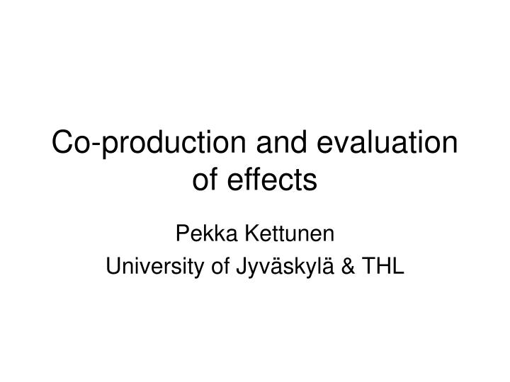 co production and evaluation of effects