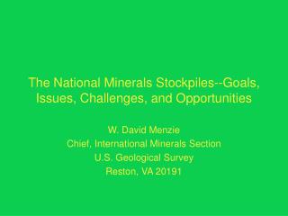 The National Minerals Stockpiles--Goals, Issues, Challenges, and Opportunities