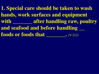 2. Bacteria from ___ foods can cross- contaminate other foods. (V-212)