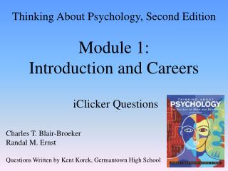 Thinking About Psychology, Second Edition Module 1: Introduction and Careers iClicker Questions