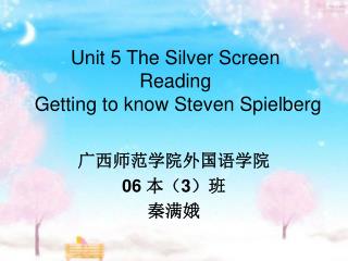 Unit 5 The Silver Screen Reading Getting to know Steven Spielberg