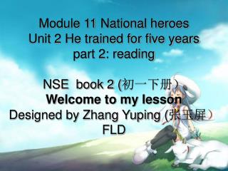 Module 11 National heroes Unit 2 He trained for five years part 2: reading NSE book 2 ( ?????