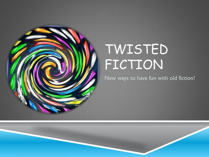 twisted fiction