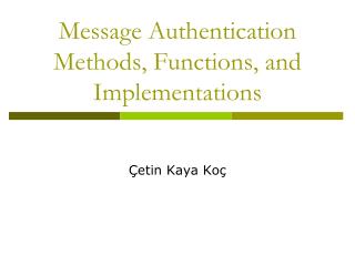 Message Authentication Methods, Functions, and Implementations